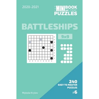 The Mini Book Of Logic Puzzles 2020-2021. Battleships 9x9 - 240 Easy To Master Puzzles. #6