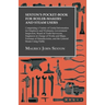 Sexton's Pocket-Book for Boiler-Makers and Steam Users: Comprising a Variety of Useful Information for Employer and Workmen, Government Inspectors, Bo