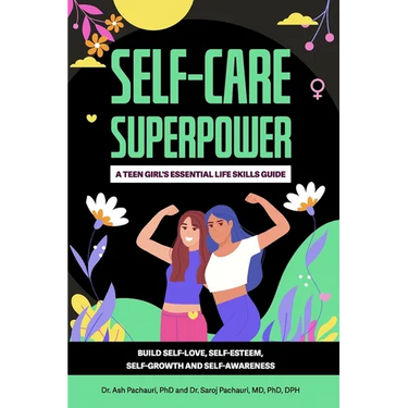 Self-Care Superpower: A Teen Girl's Essential Life Skills Guide
