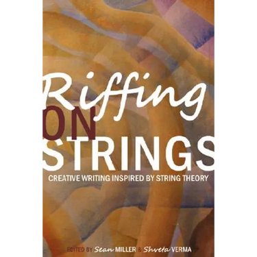 Riffing on Strings: Creative Writing Inspired by String Theory