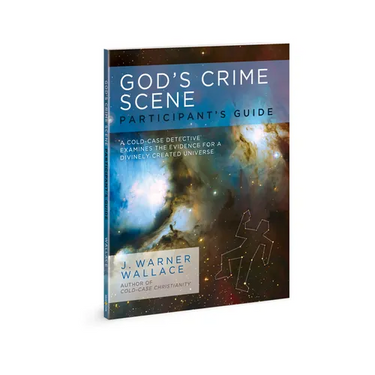 God's Crime Scene Participant's Guide: A Cold-Case Detective Examines the Evidence for a Divinely Created Universe