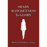 Shady Ratchetness to Glory