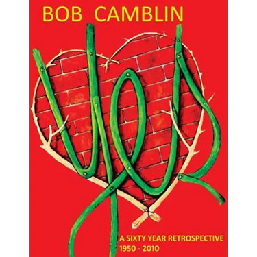 Bob Camblin: A Sixty Year Retrospective 1950 - 2010