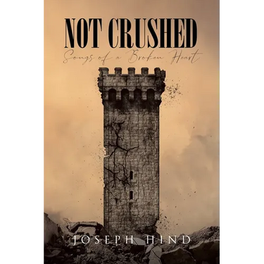 Not Crushed: Songs of a Broken Heart