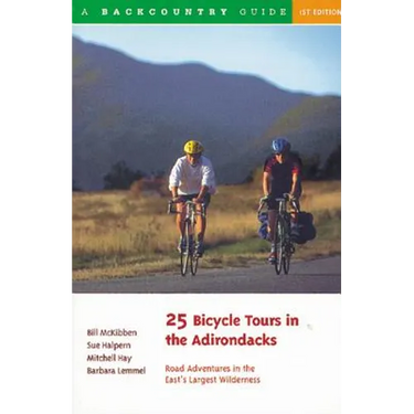 25 Bicycle Tours in the Adirondacks: Road Adventures in the East's Largest Wilderness