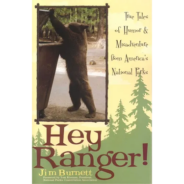 Hey Ranger!: True Tales of Humor & Misadventure from America's National Parks