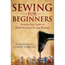 Sewing for Beginners: Step-By-Step Guide to Hand Sewing & Sewing Machine (Knitting for Beginners)