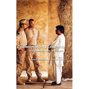 Counterinsurgency Leadership in Afghanistan, Iraq and Beyond