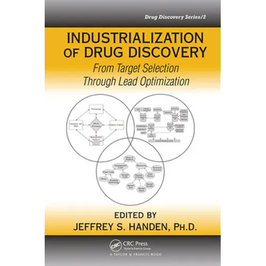 Industrialization of Drug Discovery: From Target Selection Through Lead Optimization
