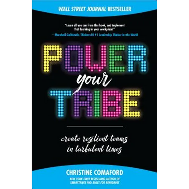 Power Your Tribe: Create Resilient Teams in Turbulent Times