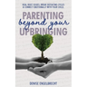 Parenting Beyond Your Upbringing