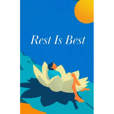 Rest Is Best