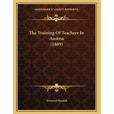 The Training Of Teachers In Austria (1889)