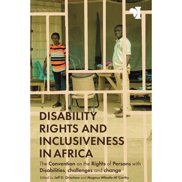 Disability Rights and Inclusiveness in Africa: The Convention on the Rights of Persons with Disabilities, Challenges and Change