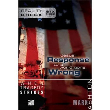 When Tragedy Strikes: Jesus' Response to a World Gone Wrong