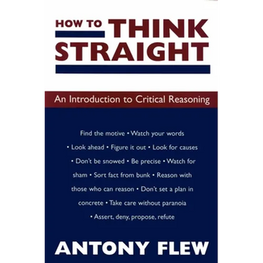 How to Think Straight: An Introduction to Critical Reasoning