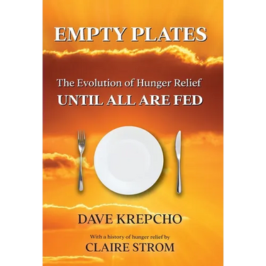 Empty Plates: The Evolution of Hunger Relief, Until All Are Fed