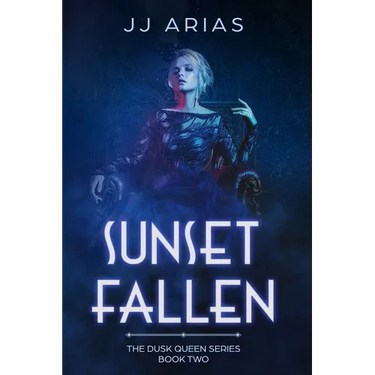 Sunset Fallen: Book Two in the Dusk Queen Series