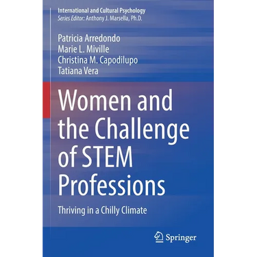 Women and the Challenge of Stem Professions: Thriving in a Chilly Climate
