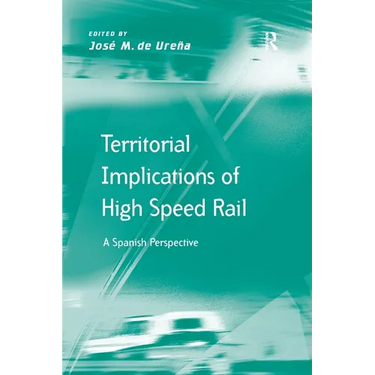 Territorial Implications of High Speed Rail: A Spanish Perspective