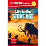 DK Super Readers Level 2 Life in the Stone Age