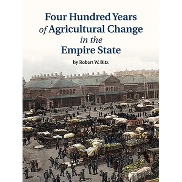 Four Hundred Years of Agricultural Change in the Empire State