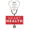Heart Health: A Guide to the Tests and Treatments You Really Need