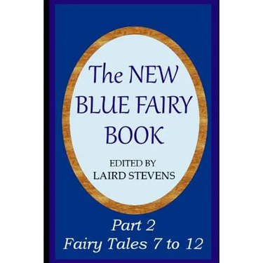 The New Blue Fairy Book: Part 2: Fairy Tales 7 to 12