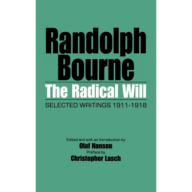 The Radical Will: Selected Writings, 1911-1918