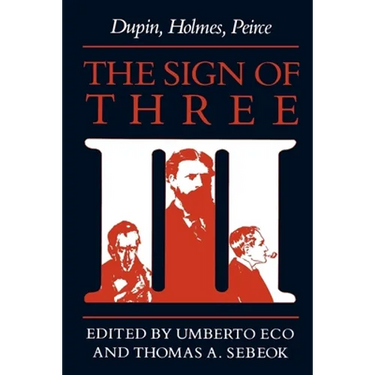The Sign of Three: Dupin, Holmes, Peirce