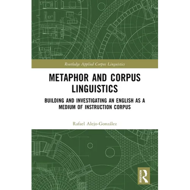 Metaphor and Corpus Linguistics: Building and Investigating an English as a Medium of Instruction Corpus