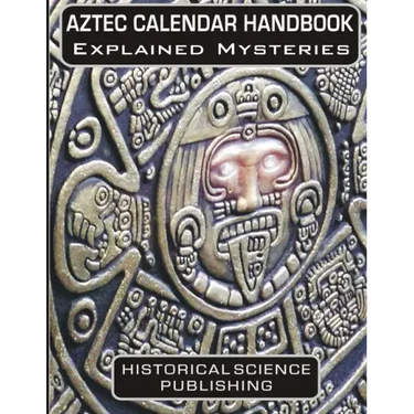 Aztec Calendar Handbook Explained Mysteries