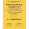 Final Exam Review: Calculus 1 & 2: (A Guided Approach)