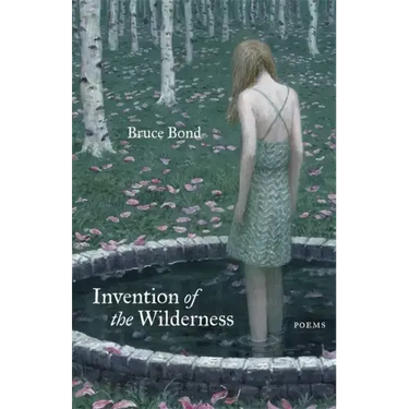 Invention of the Wilderness: Poems