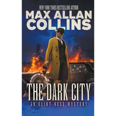 The Dark City: An Eliot Ness Mystery