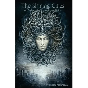 The Shining Cities: An Anthology of Pagan Science Fiction