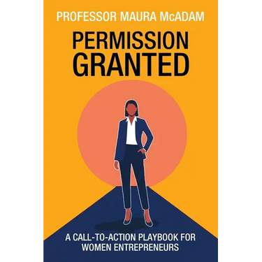 Permission Granted: A Call-to-Action Playbook for Women Entrepreneurs
