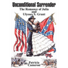 Unconditional Surrender: The Romance of Julia and Ulysses S. Grant