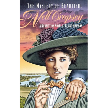 The Mystery of Beautiful Nell Cropsey: A Nonfiction Novel