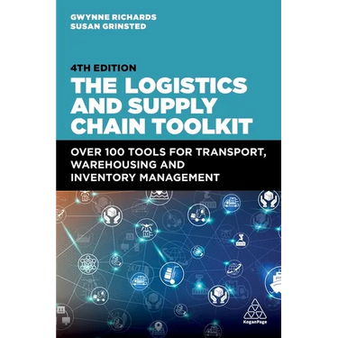 The Logistics and Supply Chain Toolkit: Over 100 Tools for Transport, Warehousing and Inventory Management