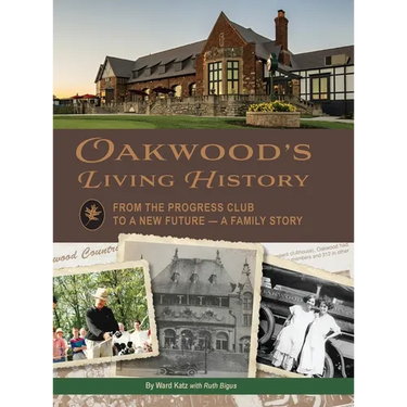 Oakwood's Living History: From the Progress Club to a New Future - A Family History