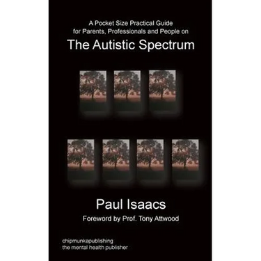 A Pocket Size Practical Guide for Parents, Professionals and People on the Autistic Spectrum