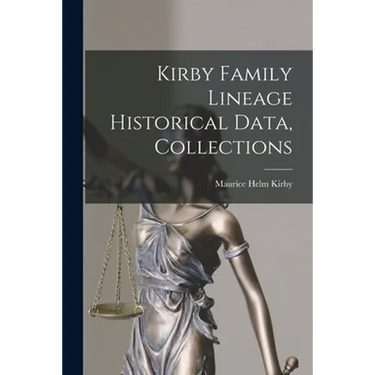 Kirby Family Lineage Historical Data, Collections