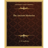The Ancient Mysteries