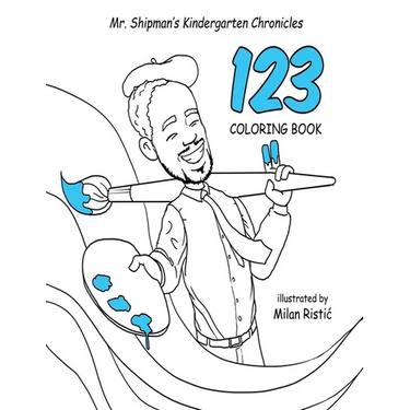 Mr. Shipman's Kindergarten Chronicles 123 Coloring Book