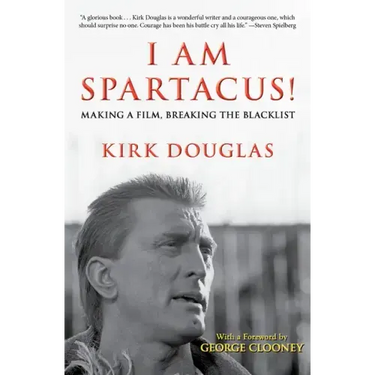 I Am Spartacus!: Making a Film, Breaking the Blacklist