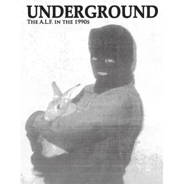 Underground: The Animal Liberation Front in the 1990s, Collected Issues of the A.L.F. Supporters Group Magazine