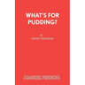 What's For Pudding?