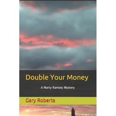 Double Your Money: A Marty Ramsey Mystery