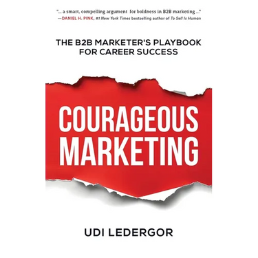 Courageous Marketing: The B2B Marketer's Playbook for Career Success